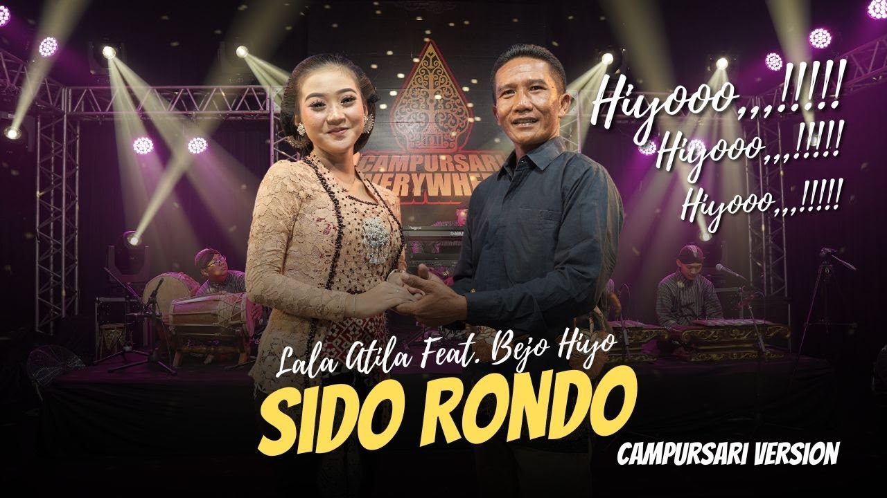 Lala Atila Ft. Bejo Hiyoo - Sido Rondo - Campursari everywhere