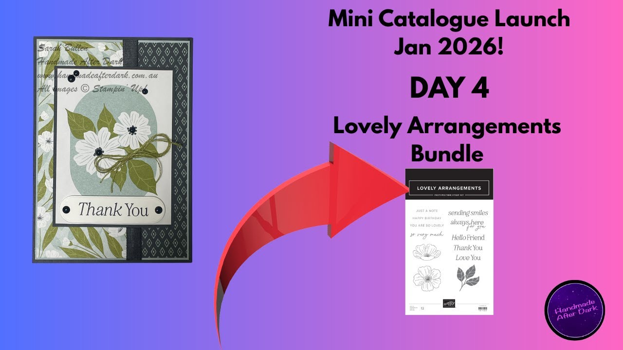 Day 4 2026 Jan-Apr Mini Catalogue Launch featuring the Lovely Arrangements Bundle