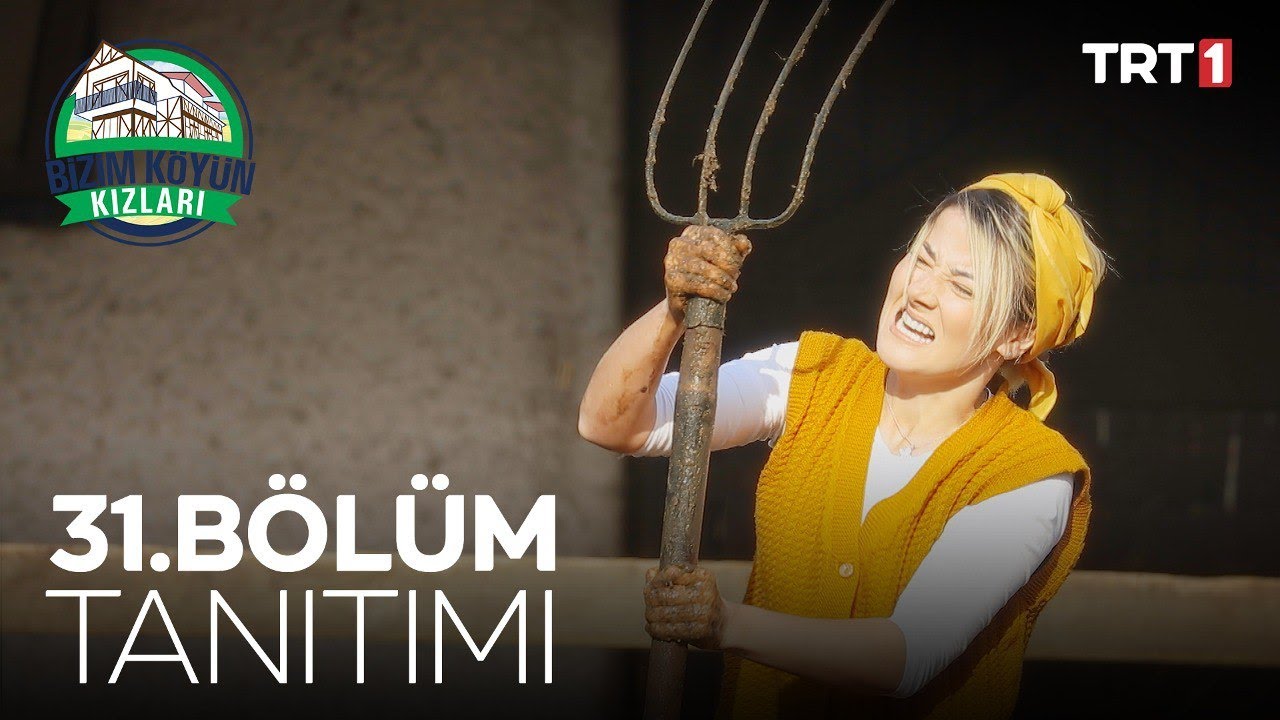 Bizim Köyün Kızları 31. Bölüm Tanıtımı