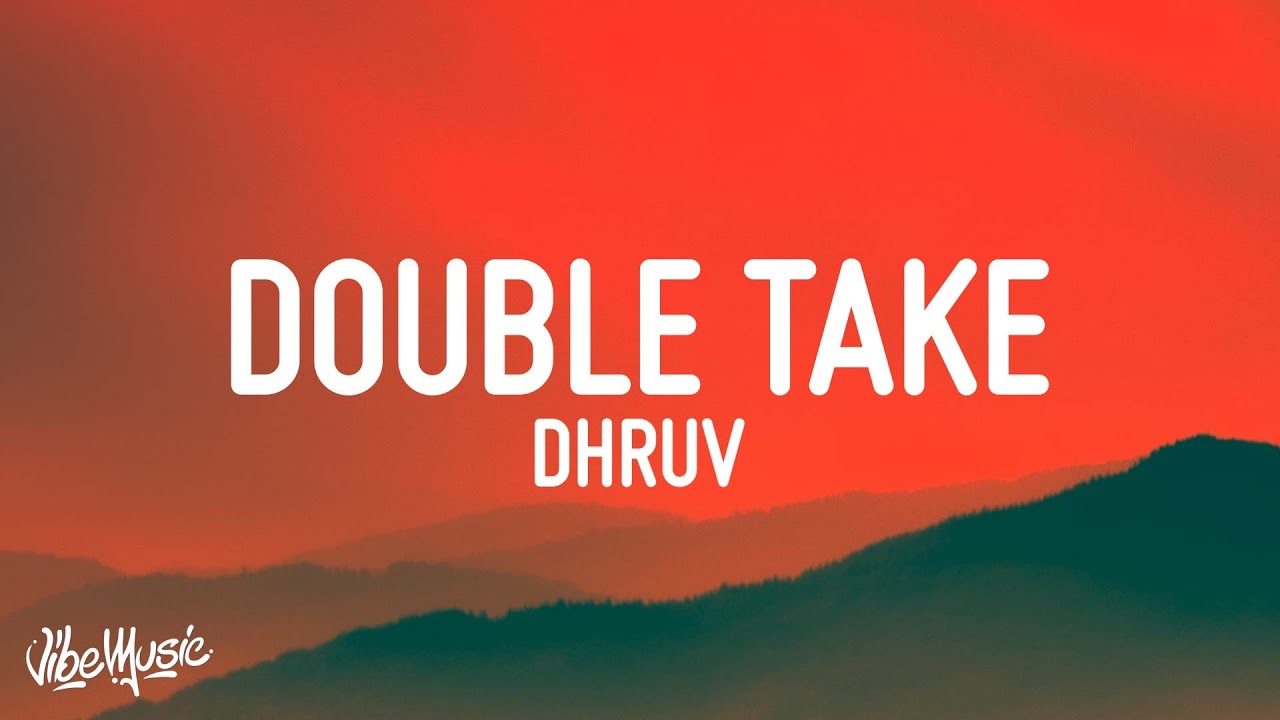 dhruv - double take (Lyrics)