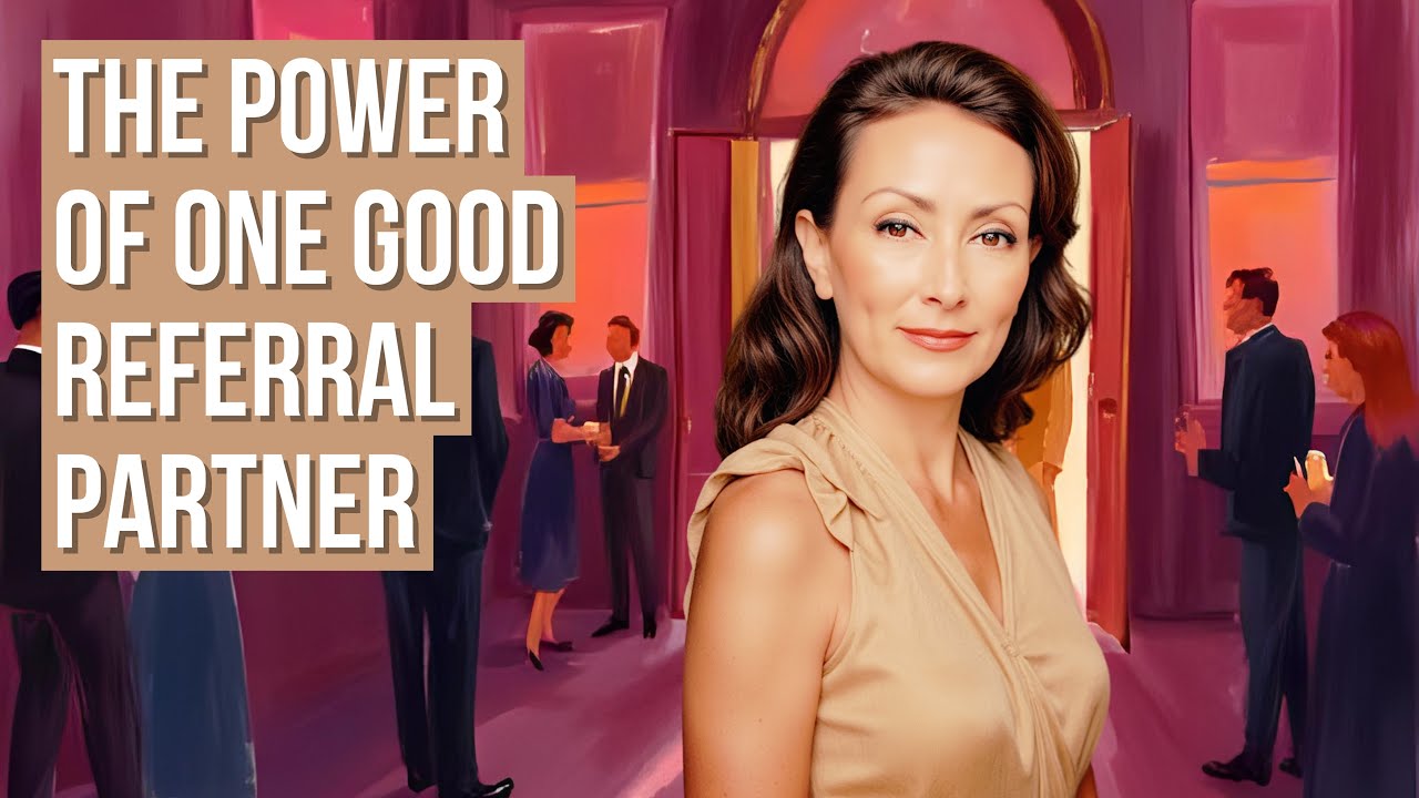 The Power of One Good Referral Partner