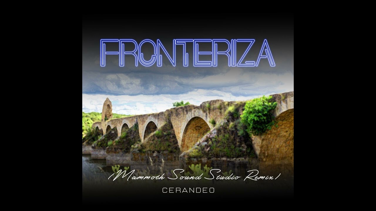 CERANDEO, Fronteriza Remix Mammoth Studio