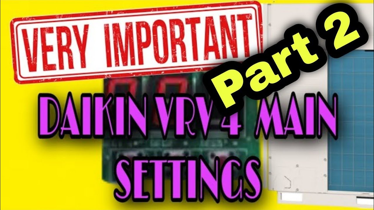 Daikin VRV 4 Main setting PART 2   | ROYAL BRAND |
