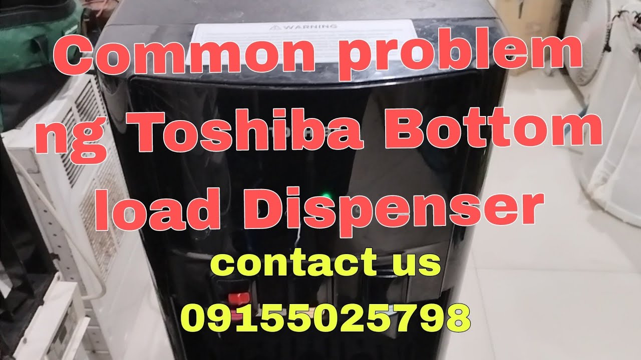 Common problem ng Toshiba Bottom load dispenser