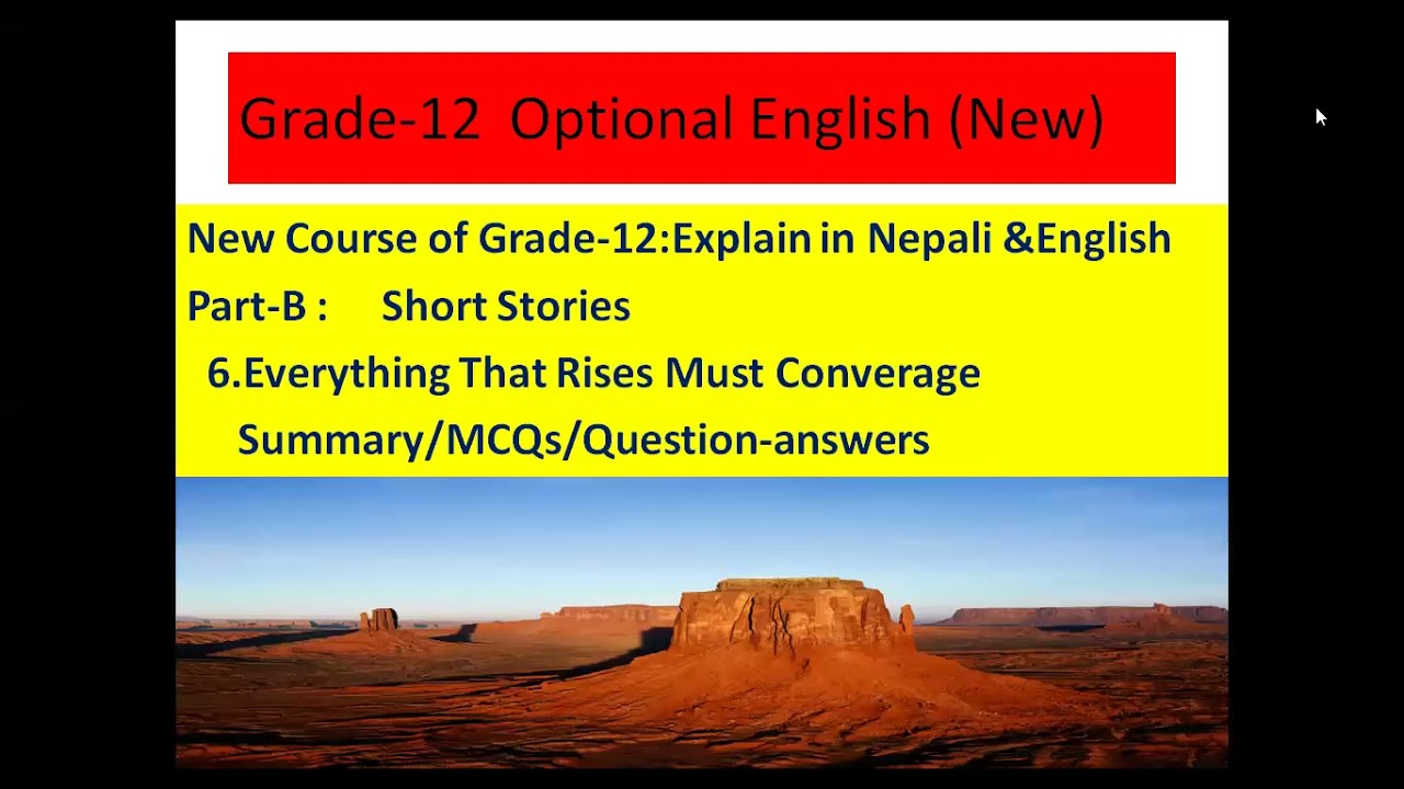 //Grade-12//Optional-English//Everything That Rises Must Converge //Flannery O’Connor//Summary/MCQs