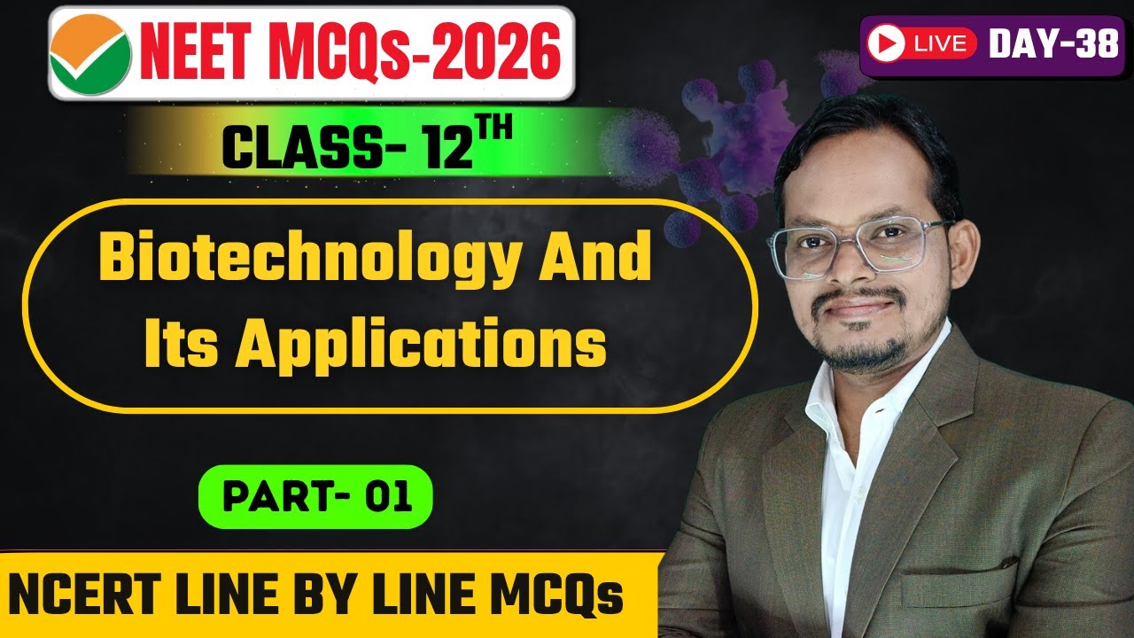 Biotechnology And Its applications Class 12th Biology Part -1 | NEET 2026 MCQs Practice One Shot