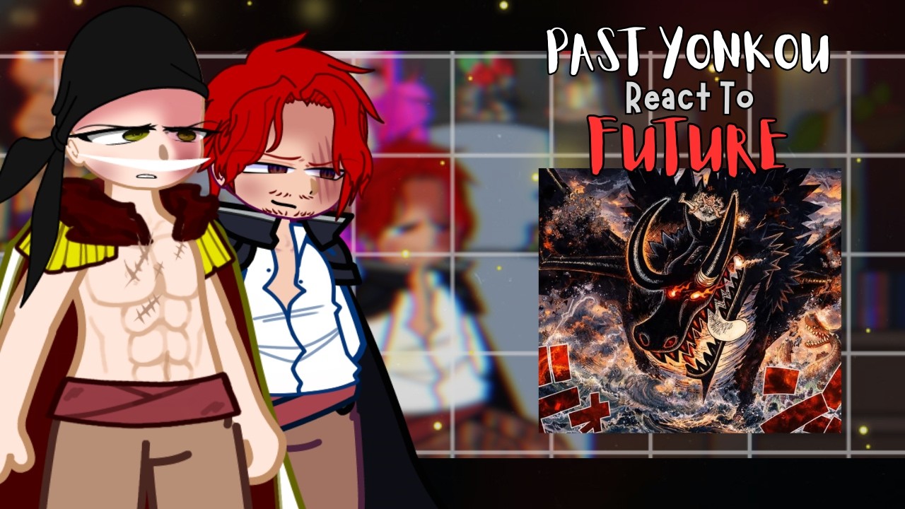 PAST YONKOU REACT TO LUFFY GEAR 5, LOKI AND FUTURE || WANO, ELBAF & EGGHEAD || ONE PIECE