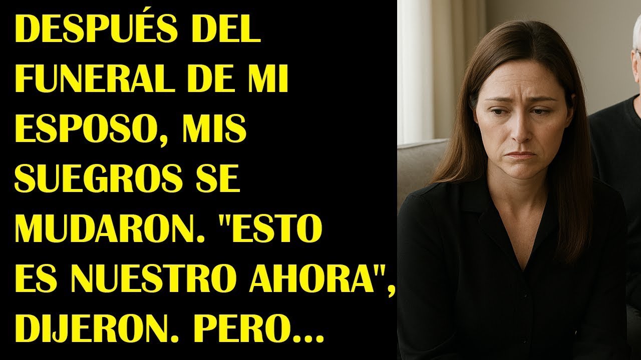 Después del funeral de mi esposo, mis suegros se mudaron   'Esto es nuestro ahora' ,  dijeron   Pero