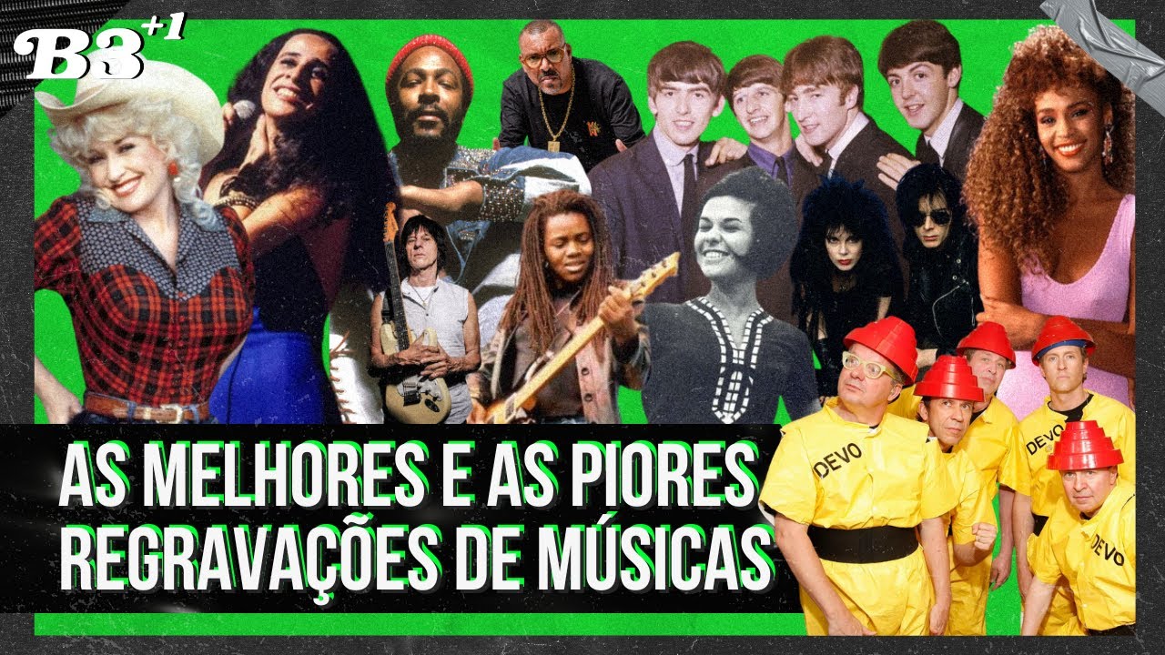 B3+1 #EP53 | As Melhores E As Piores Regrava&ccedil;&otilde;es De M&uacute;sicas