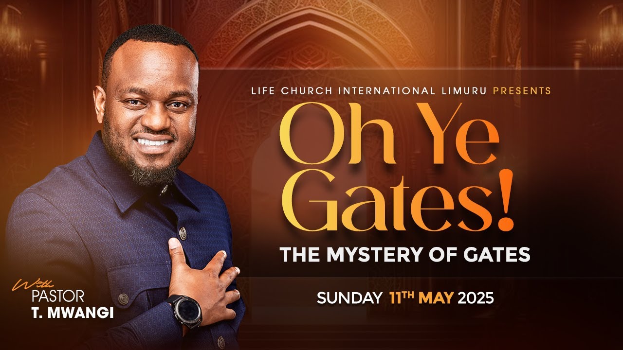 OH YE GATES - MYSTERY OF THE GATES || PASTOR T MWANGI