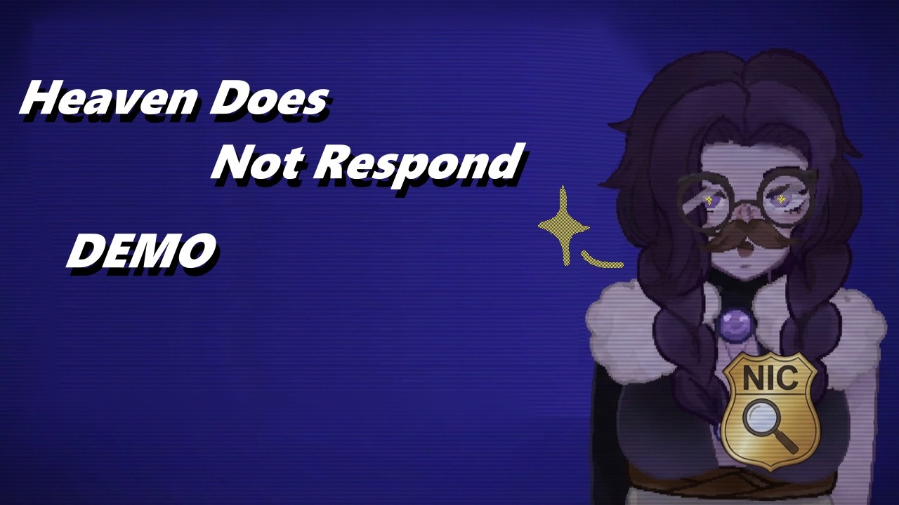 I'm on the case! - Heaven Does Not Respond DEMO