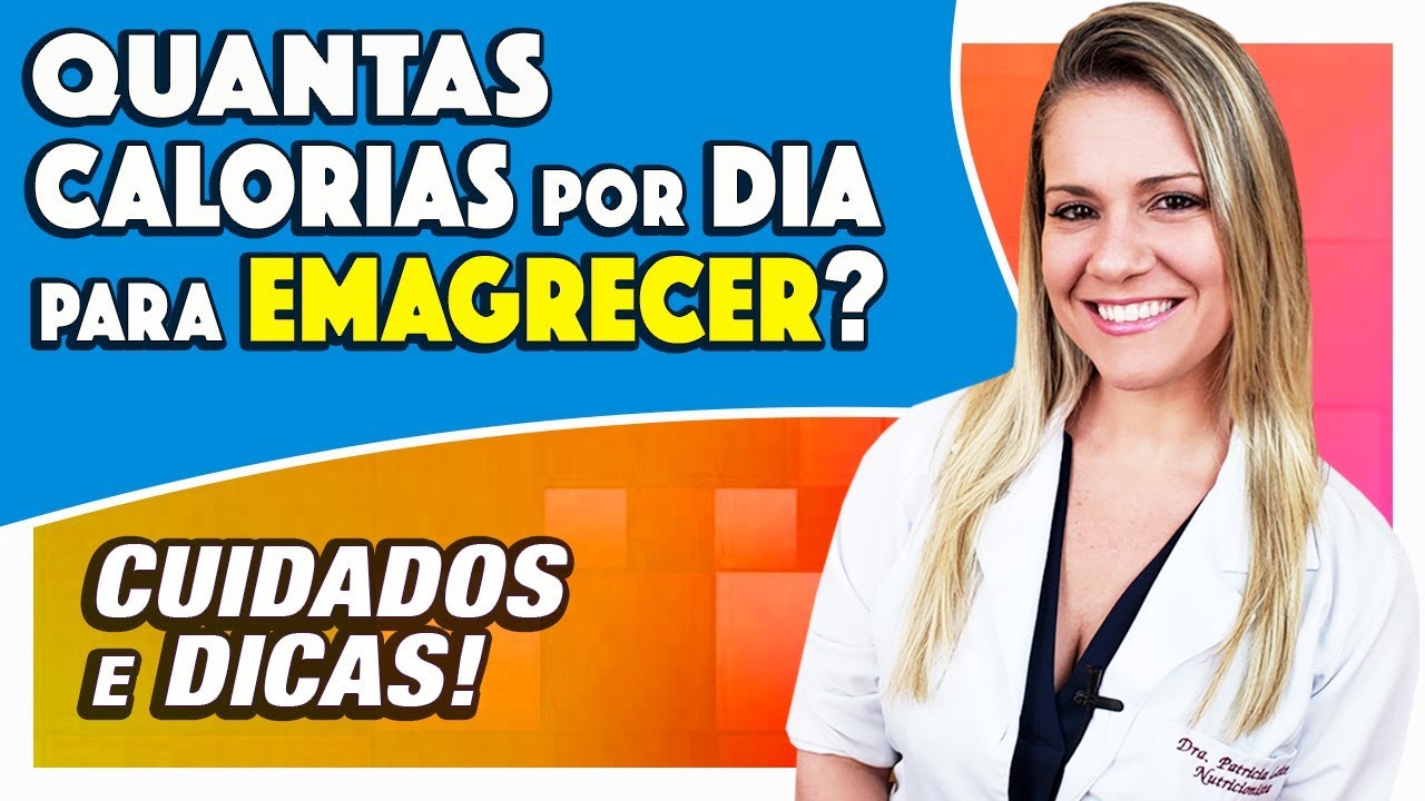 Quantas Calorias por Dia para Emagrecer? [DICAS e CUIDADOS]