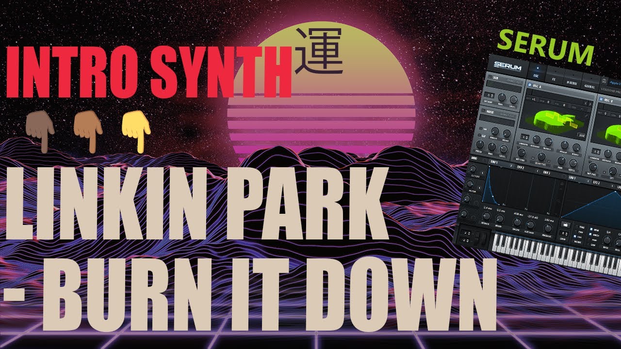Sound Design #053 Linkin Park - Burn It Down Intro Synth in Serum