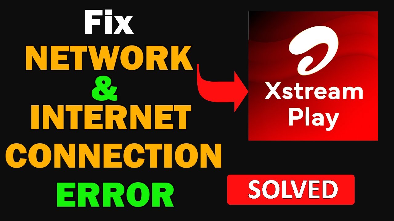 Fix Airtel Xstream Play App Network & No Internet Connection Error Problem in Android Smartphone