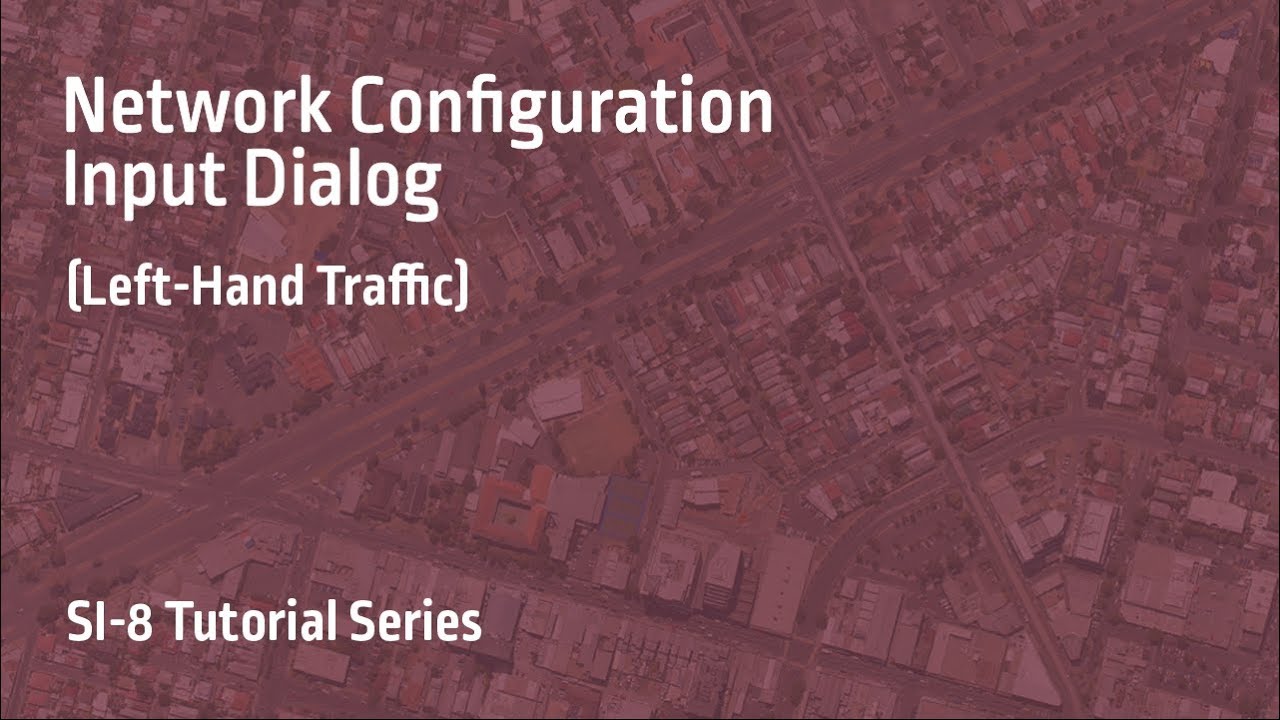 Network Configuration Dialog (Left-Hand Traffic) / SIDRA INTERSECTION 8