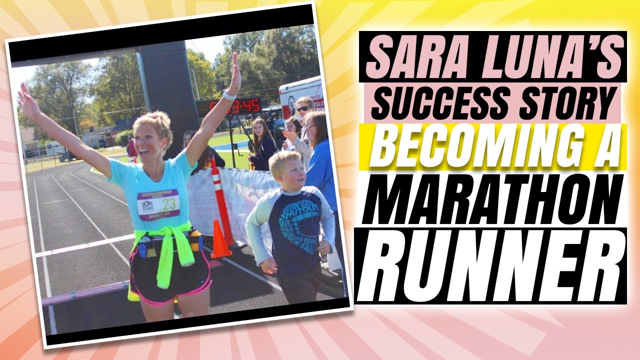 Sara Luna's Success Story: Becoming a Marathon Runner
