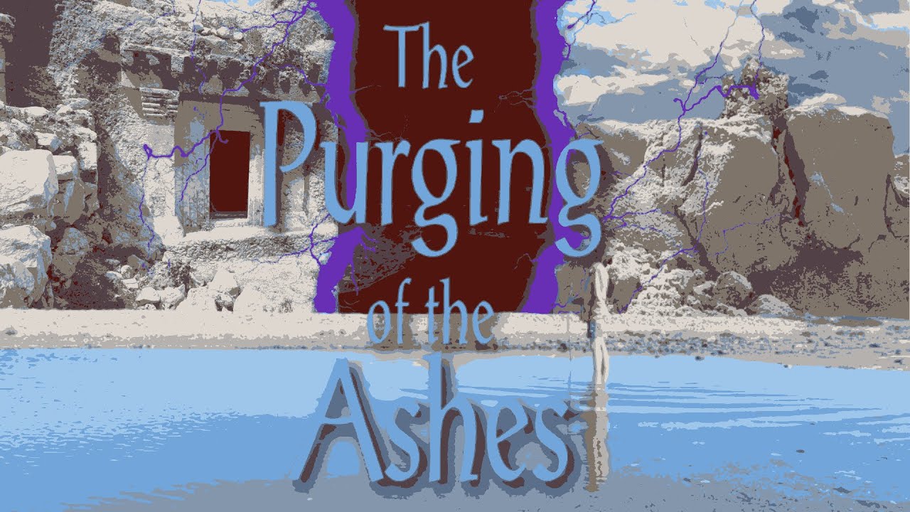 The Purging of the Ashes