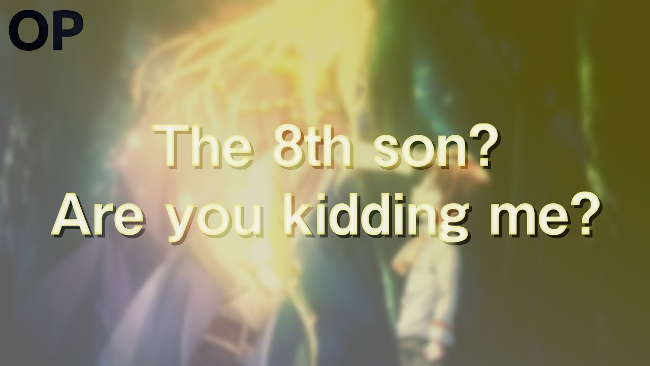 The 8th son? Are you kidding me? | Opening FULL | 『Jikuu no Mayoi Hito』