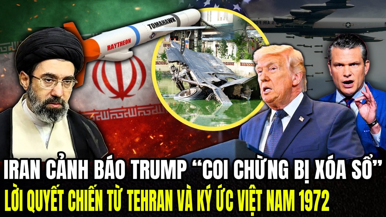 Iran Cảnh Báo Trump “Coi Chừng Bị Xóa Sổ”: Lời Quyết Chiến Từ Tehran Và Ký Ức Việt Nam 1972 | LSQS