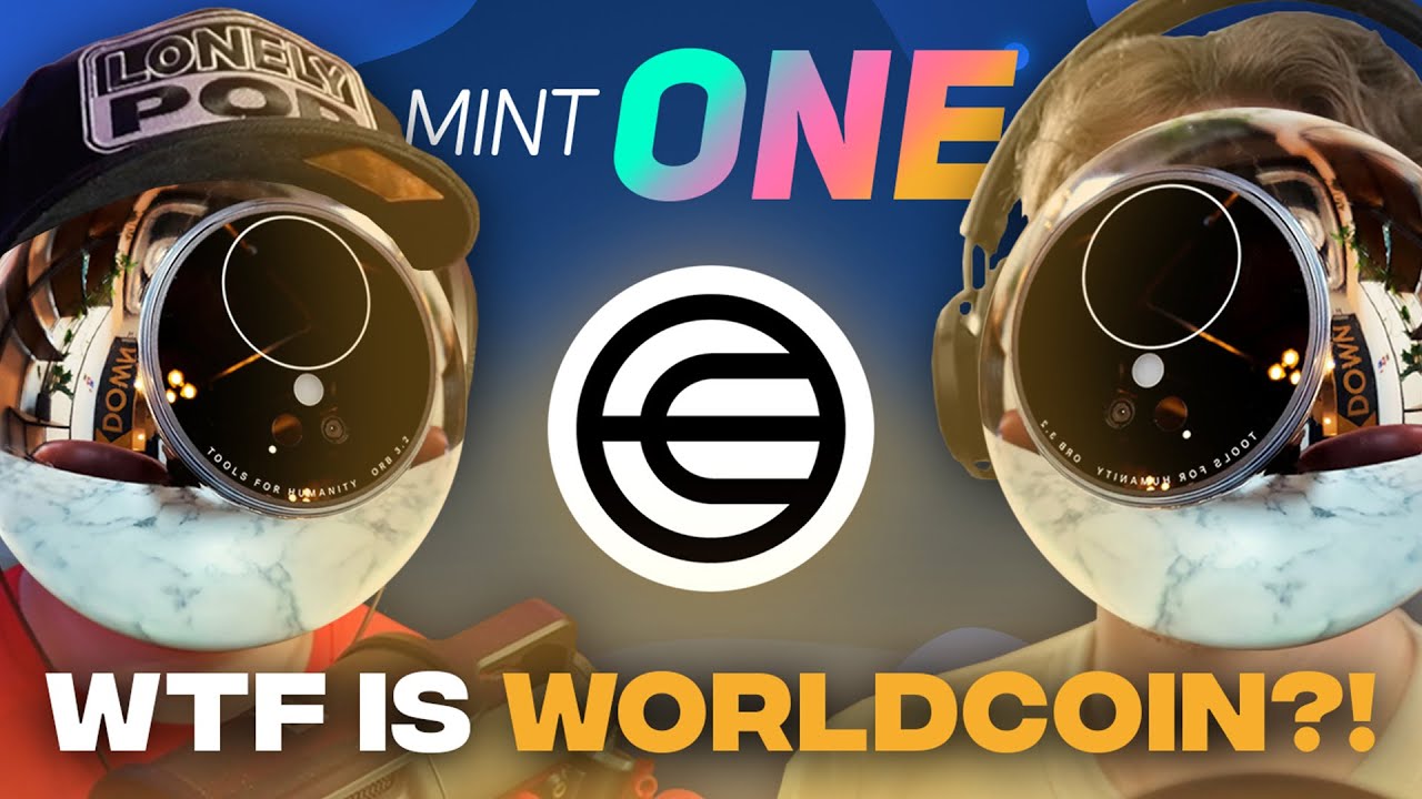 WTF IS WORLDCOIN?! - Mint One 73