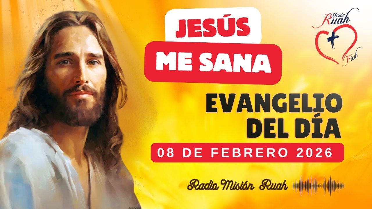 08 de Febrero 2026 EVANGELIO DEL DIA #misionruah