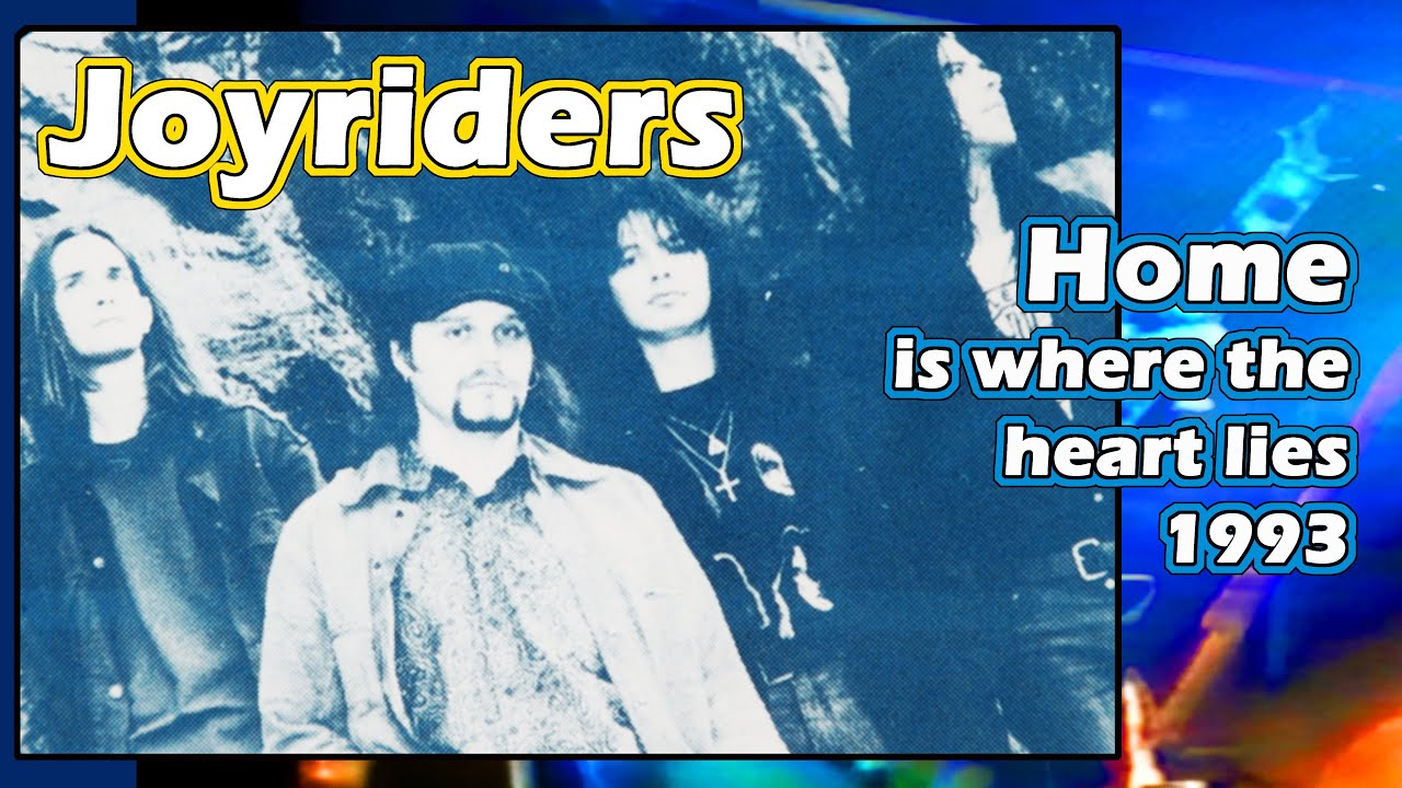 Joyriders: Home (Is Where The Heart Lies) - 1993