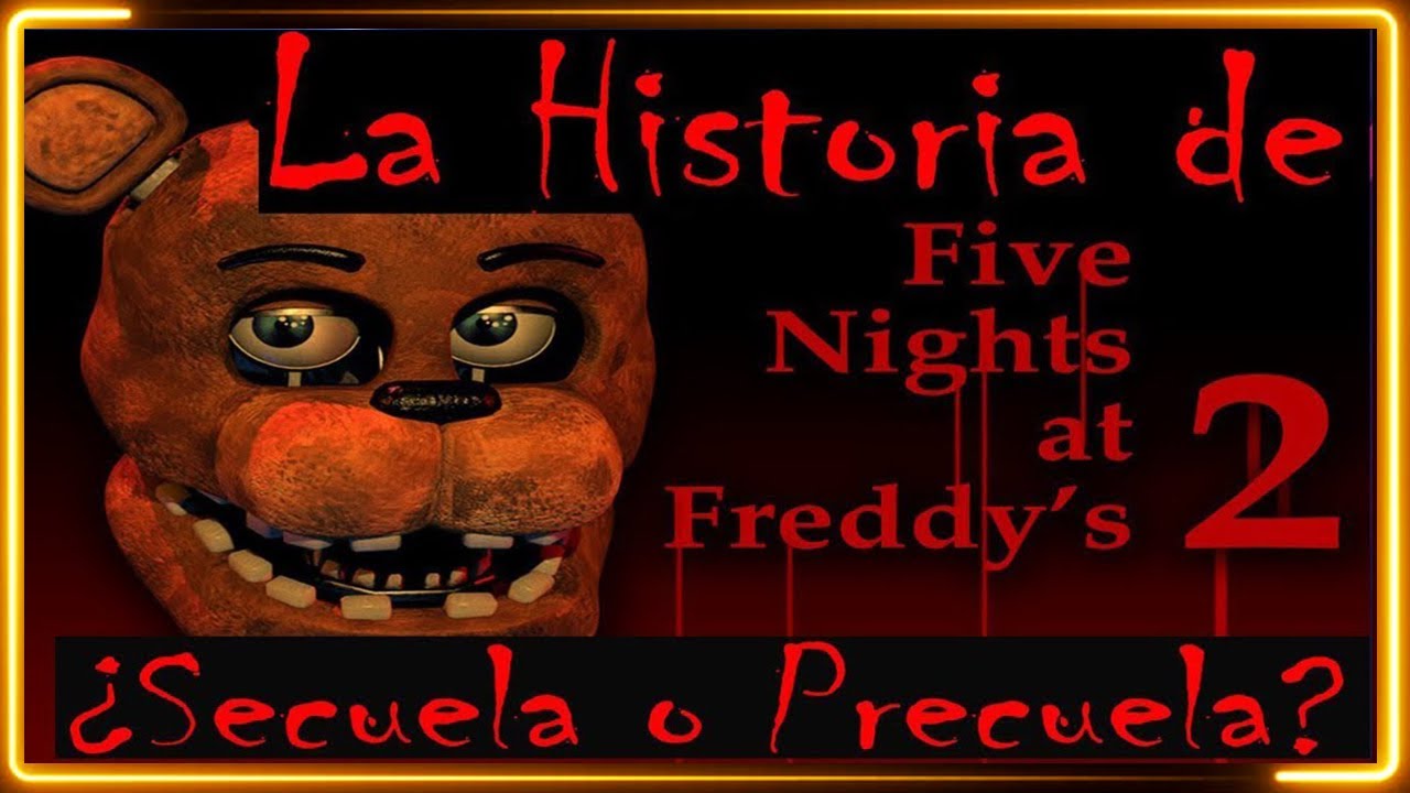 La Historia de Five Nights at Freddy's 2