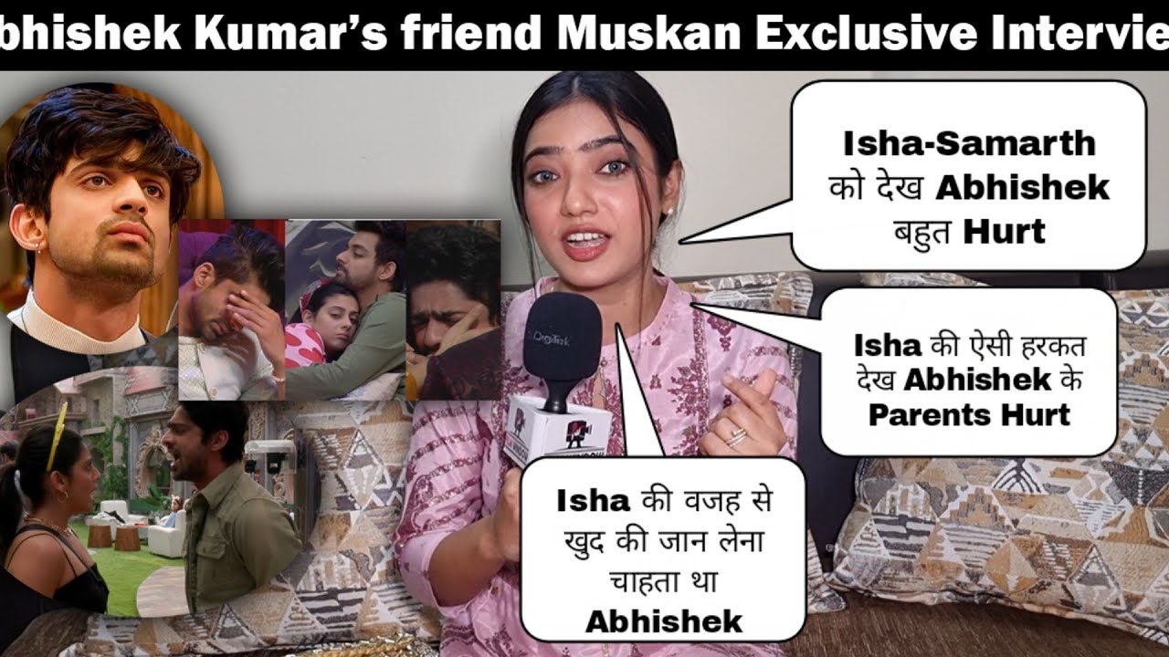 Abhishek Kumar's Friend Muskan Exclusive Interview | Isha ki harkat dekh Abhishek ke parents hurt