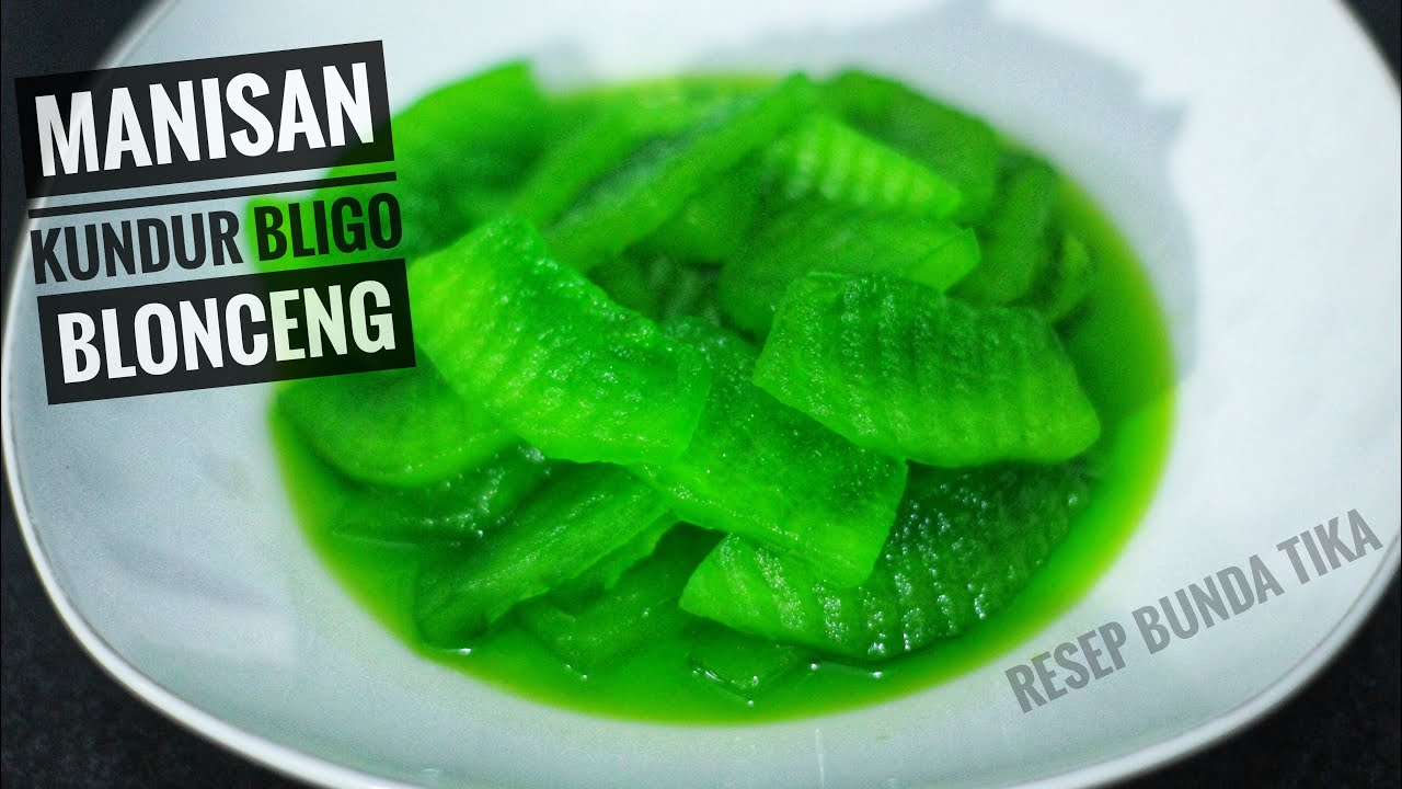 Resep Manisan Kundur/Bligo/Blonceng Super Enak dan Praktis