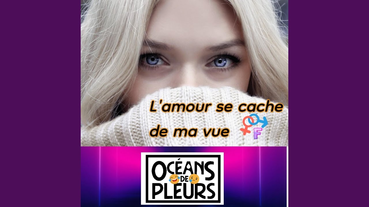 L'amour se cache de ma vue (f)
