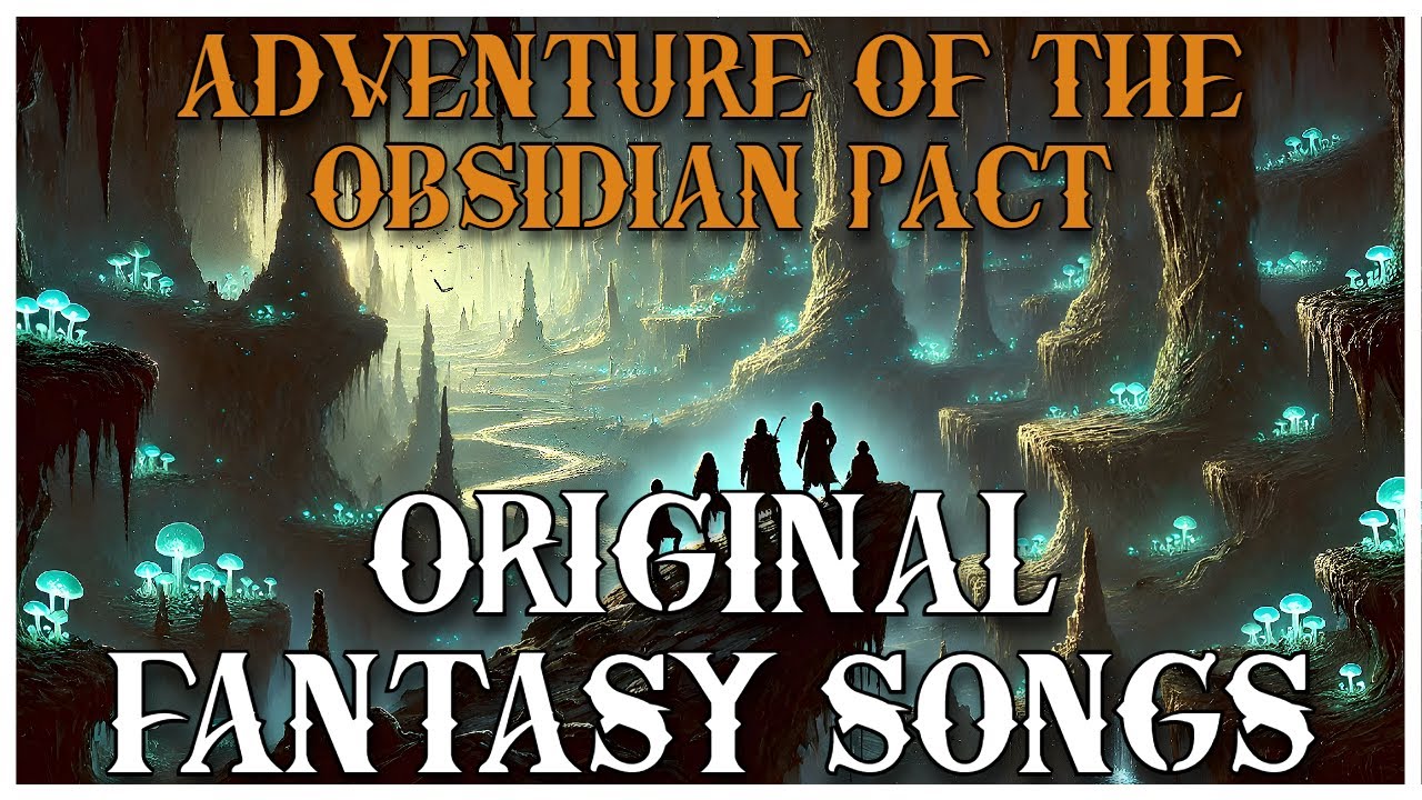 The Adventure of the Obsidian Pact | Original Fantasy Song Compilation