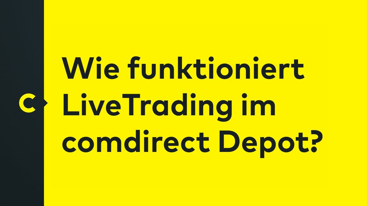 Wie funktioniert LiveTrading im comdirect Depot?