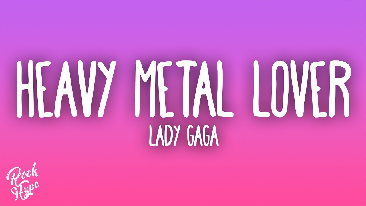 Lady Gaga - Heavy Metal Lover