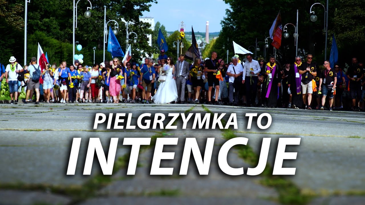 Pielgrzymka to intencje