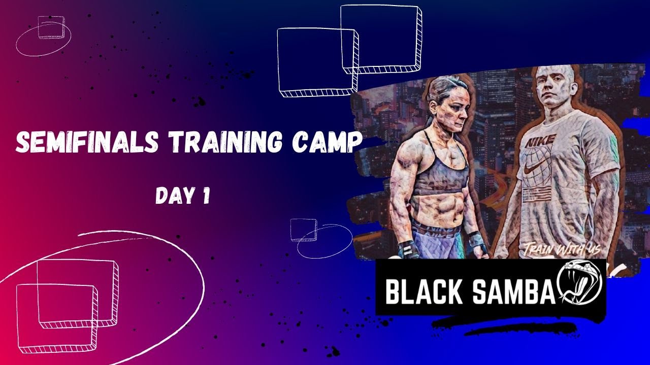 Semifinals Training Camp by Black Samba - Day 1