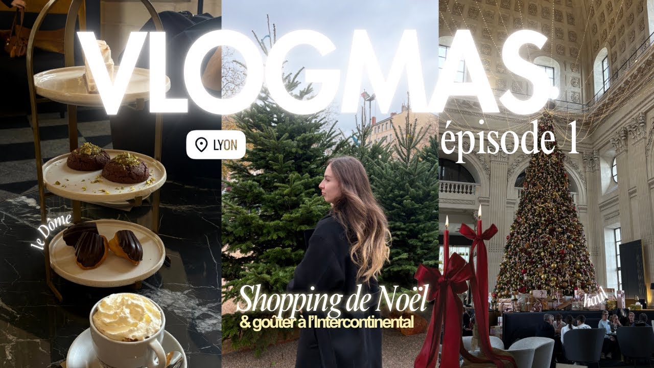 VLOGMAS EPISODE 1 - shopping de Noël, haul et goûter à l'Intercontinental