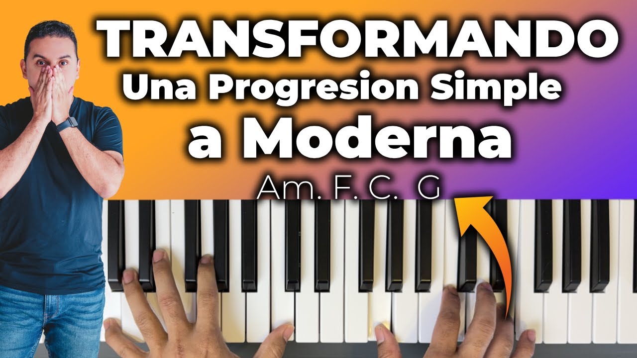 TRANSFORMANDO UNA PROGRESIÓN SIMPLE A MODERNA CON ESTILO WORSHIP | Am,  F,  C,  G
