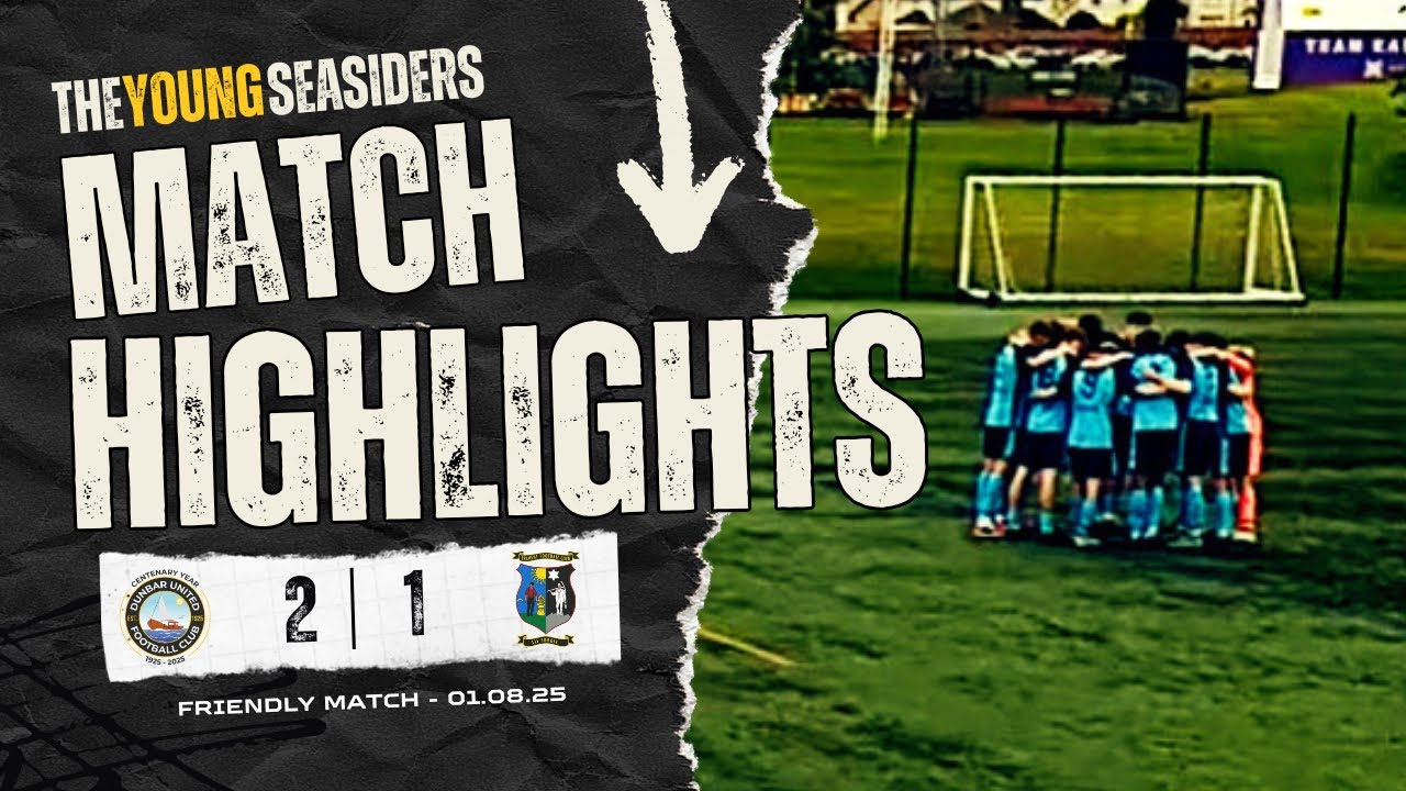 HIGHLIGHTS | vs Tranent FC U20’s - Friendly Match - 01.08.25