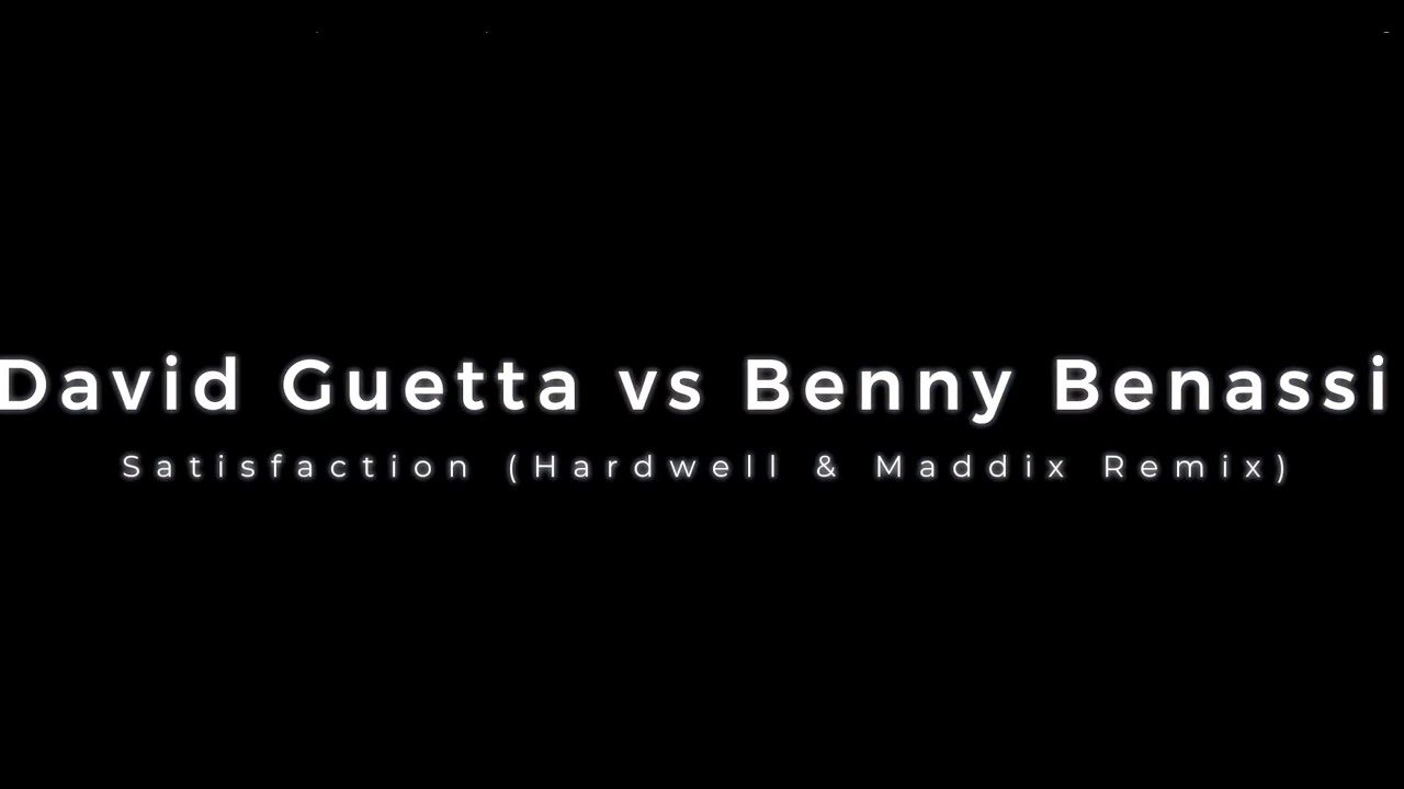 David Guetta vs Benny Benassi &ndash; Satisfaction (Hardwell & Maddix Remix) 1 hour mix