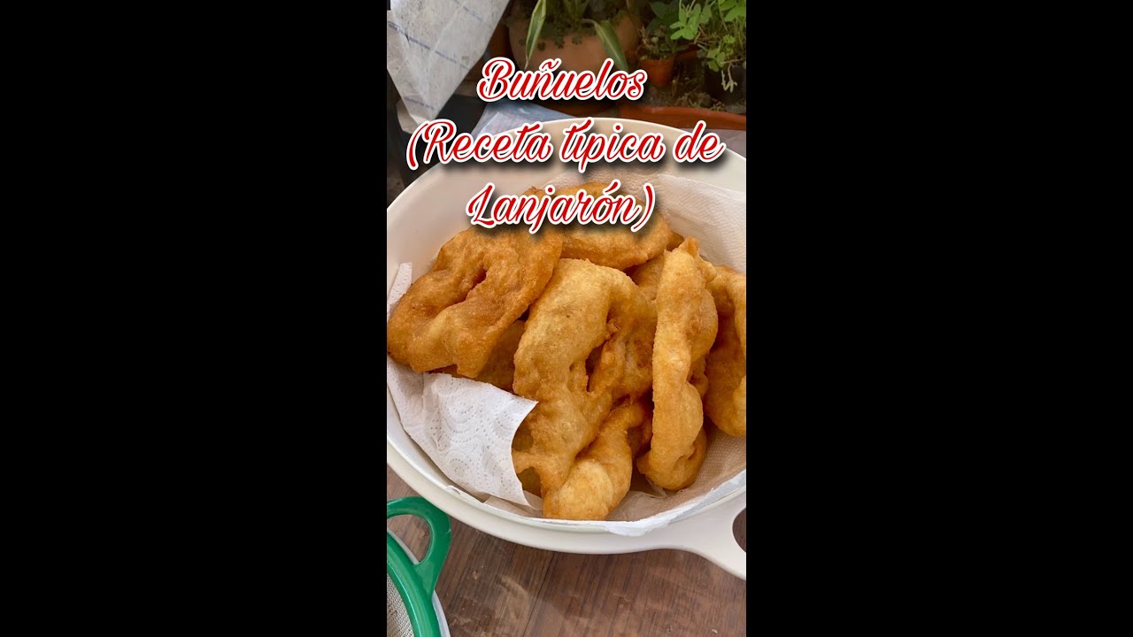 BUÑUELOS (RECETA TÍPICA DE LANJARÓN)
