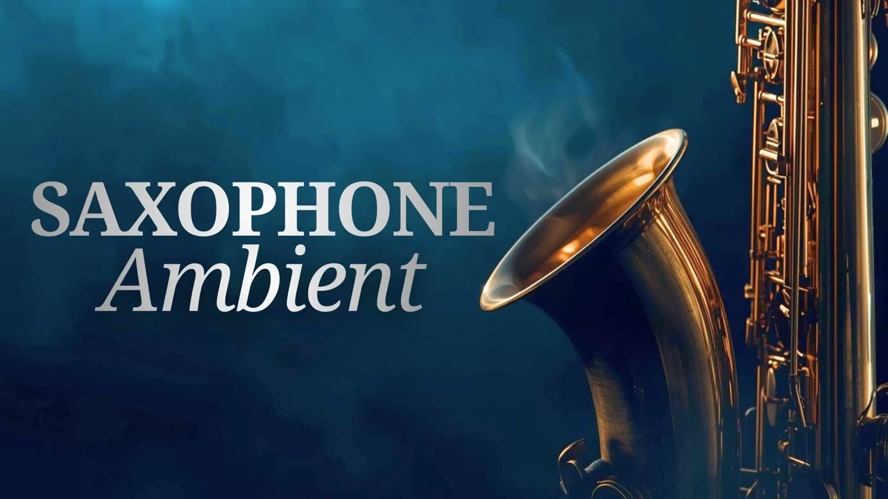 Saxophone Ambient Soundscapes | Meditation & Sleep Journey