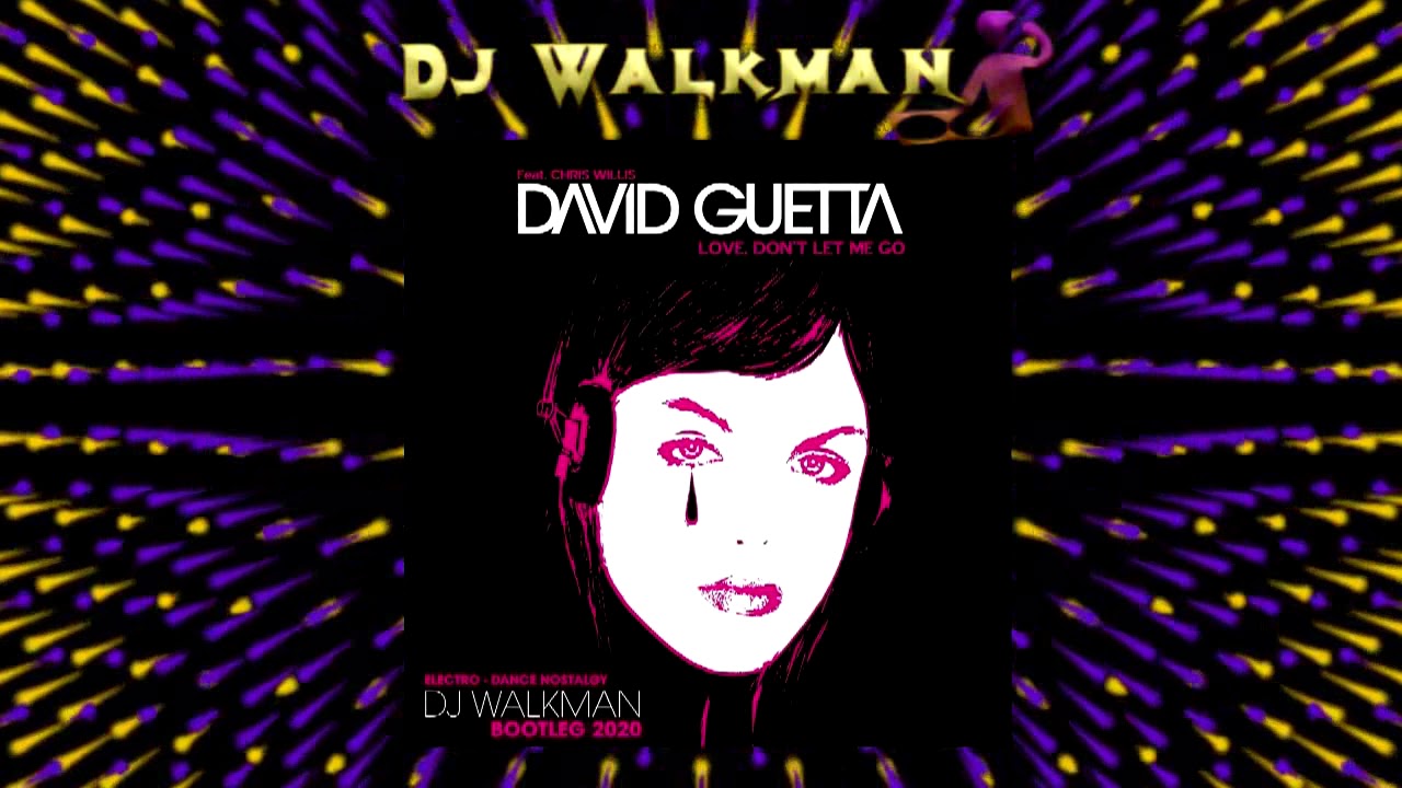David Guetta - Love Don't Let Me Go (DJ Walkman Bootleg 2020) (Electro-Dance Nostalgy)