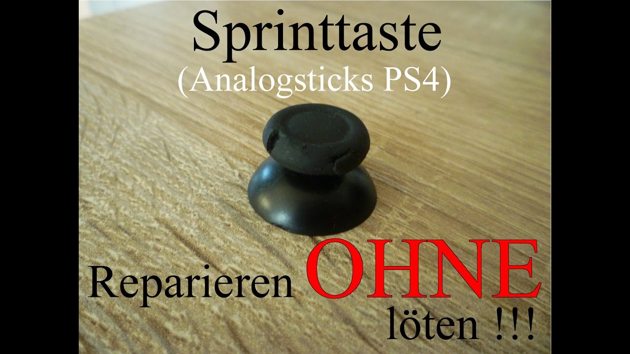 Dualshock 4 Sprinttaste - Sticks reparieren (OHNE Löten)