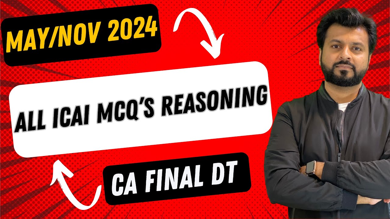 ICAI MCQ’s BEST REASONING 🔥| CA FINAL Direct Tax| MAY/NOV 2024 | By CA Aarish Khan