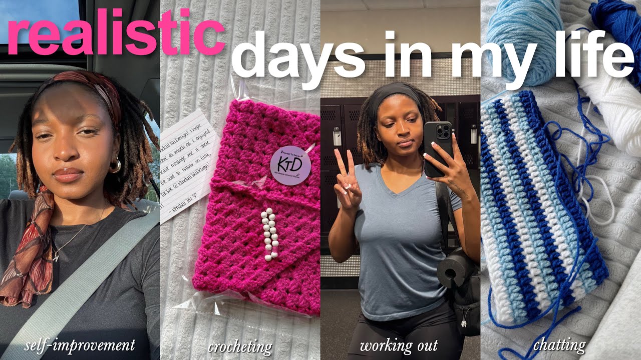 realistic days in my life | self-improvement journey, crocheting, working out, chatting, & more