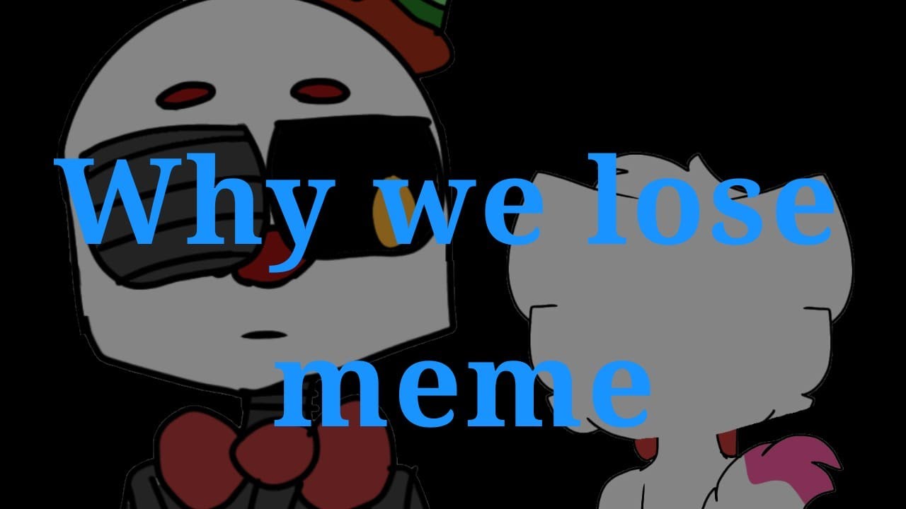 Why we lose | meme | Collab with Rose The Cat | The Oddities Roleplay and Minecraft Fnaf