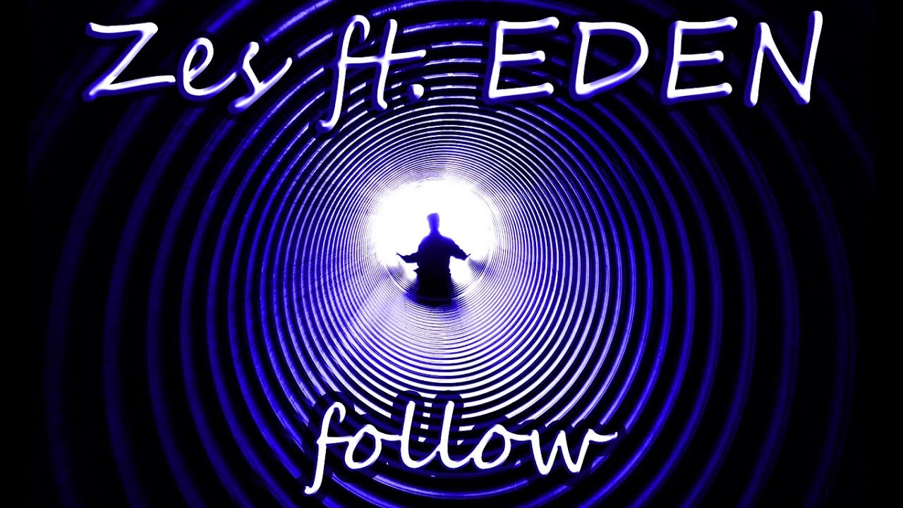 ZES - follow ft. EDEN (8D Audio)