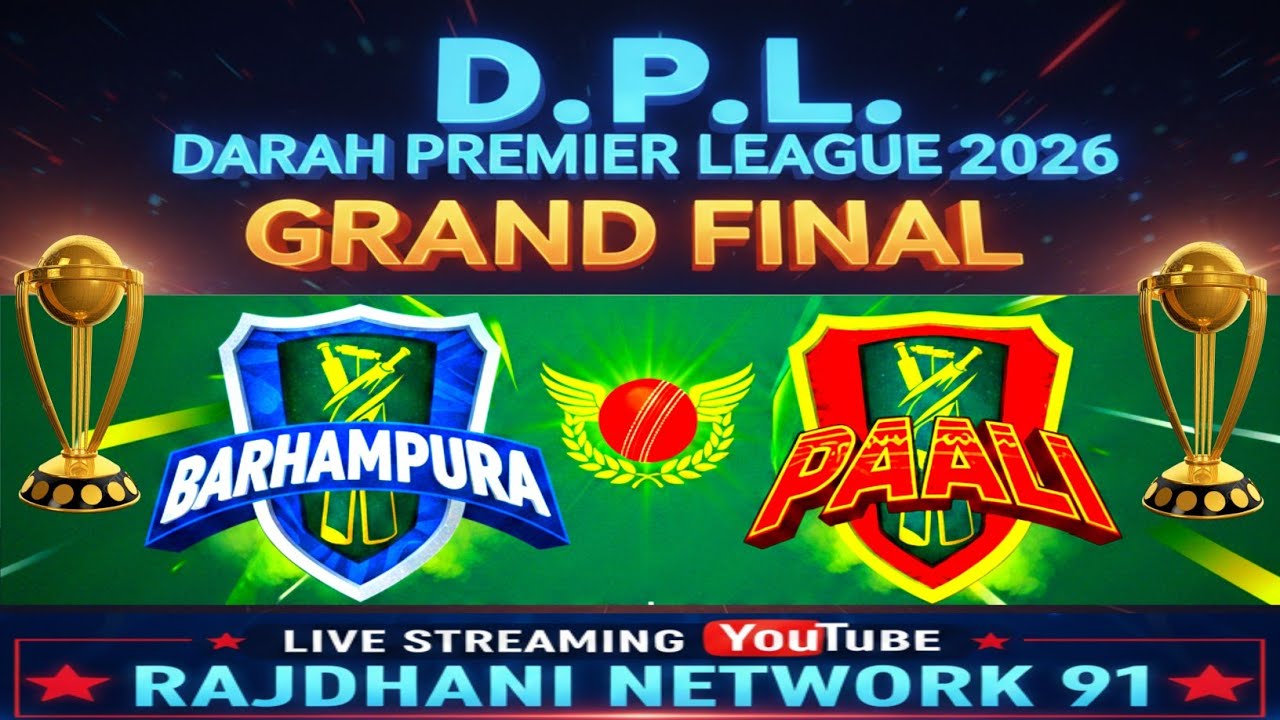 D. P. L DARAH PREMIER LEAGUE 2026 -  FINAL  (PALI 11 vs BARHAMPURA)