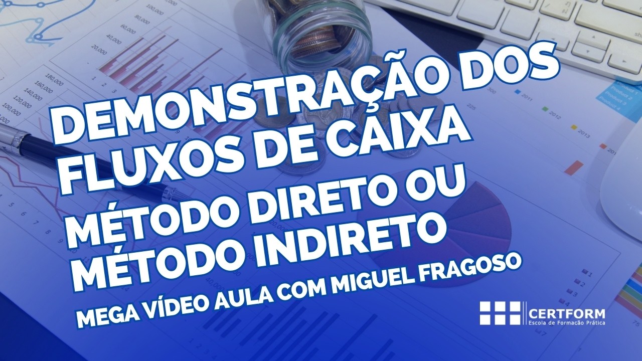 📋 Demonstração dos Fluxos de Caixa: Método Direto ou Método Indireto - Mega Vídeo Aula
