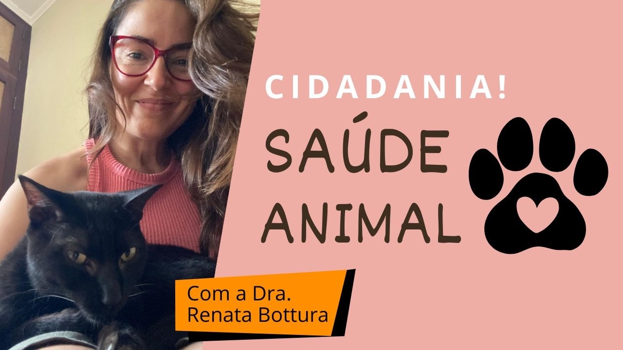 Dra. Renata Bottura fala sobre saúde animal, zoonoses e cidadania
